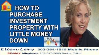 How To Purchase Investment Property With Little Money Down - Real Estate Tips From Ellen Levy