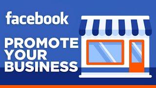 How To Promote Your Business On Facebook (2025)