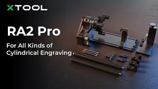 xTool RA2 Pro - World's First 4-in-1 Rotary for Cylindrical Laser Engraving