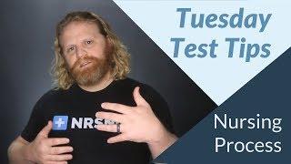 Tuesday Test Tips  - The Nursing Process