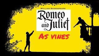 Romeo and Juliet as Vines