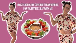 Come make chocolate covered strawberries for Valentine's Day with me!