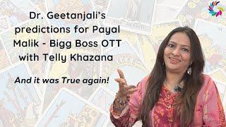Predictions for Payal Malik by Dr. Geetanjali V Saxena; with Telly Khazana! Bigg Boss OTT 3