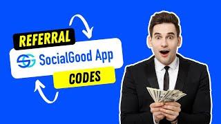 Socialgood Invitation Code 2024 | Socialgood App Referral Code | Earn Crypto Cashback While Shopping