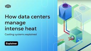 How Data Centers Manage Intense Heat: Cooling Systems Explained