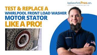 FIX Your Whirlpool Front Load Washer Motor Stator FAST!