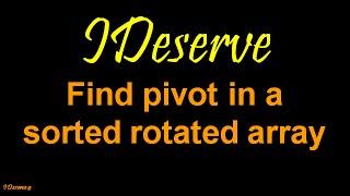 Find pivot in a sorted rotated array