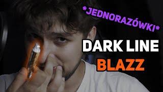 DARK LINE BLAZZ - Recenzja *jednorazówek* od VAPETECHPOLAND