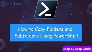 PowerShell: Copy Folders & Subfolders – The Right Way!