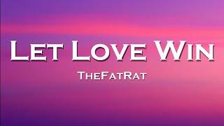 TheFatRat - Let Love Win (Lyrics) feat. Anjulie