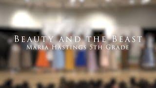 Maria Hastings 5th Grade Production of Beauty and the Beast - 6/5/2024