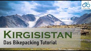 Kirgisistan  - Das Bikepacking Tutorial