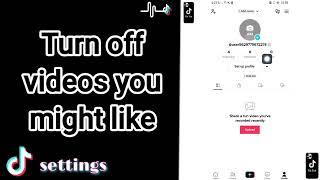 How to turn off videos you might like On TikTok