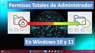 El método definitivo para tener permisos totales en Windows 10 y 11