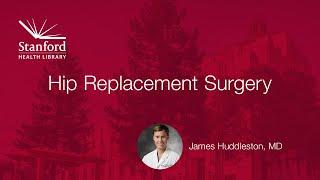 Stanford Orthopaedic Surgeon Gives an Update on Hip Replacement Surgery