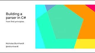 Building a parser in C#, from first principles - Nicholas Blumhardt