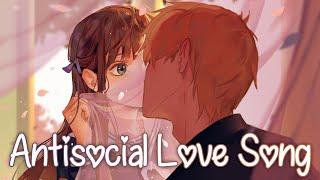 Nightcore ⇢ Antisocial Love Song - Switching Vocals (Lyrics)