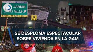 Cae espectacular y daña una casa en la alcaldía Gustavo A. Madero; habitantes estaban durmiendo