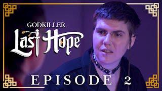 GODKILLER: Last Hope | Episode 2