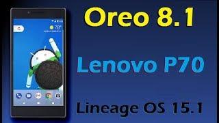 How to Update Android Oreo 8.1 in Lenovo P70 (Lineage OS 15.1) Install and review