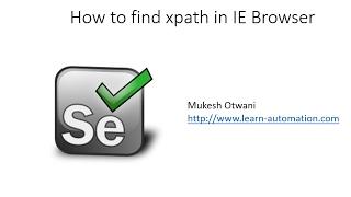 How to Find Xpath in IE Browser for Selenium WebDriver