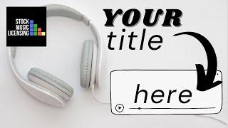 Title Hacks: How to Optimize Your Track Names for Stock Music Sales