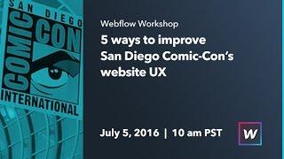 Webflow Workshop #46: 5 ways to improve San Diego Comic-Con’s website UX