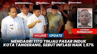 Mendagri Tito Karnavian Tinjau Pasar Induk Kota Tangerang, Sebut Inflasi Naik hingga 1,57 Persen