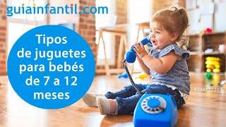 Los mejores regalos para los bebés de 7 a 12 meses | Juguetes educativos para regalar y acertar