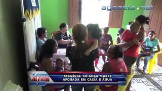 Criança Morre Afogada em Caixa D`Água em Epitaciolândia 19 02 2015