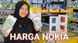 CEK HARGA NOKIA FEBRUARI 2024!! HP Jadul Masih Dicari!!