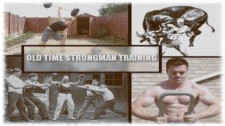 Old Time Strongman Training Techniques