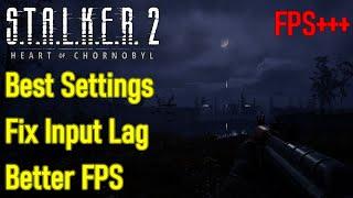 Stalker 2 best settings optimization guide, input lag fix, best graphics settings, FPS settings