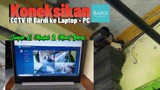 Koneksikan CCTV IP Bardi Smart Home Dengan PC - Laptop #cctv #camera