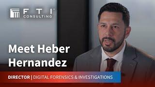 Meet Heber Hernandez: Director, Digital Forensics & Investigations