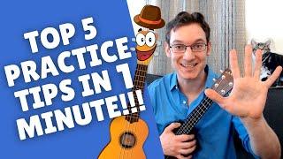 TOP 5 Ukulele Practice Tips in 1 MINUTE!