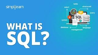 What is SQL | Introduction to SQL | SQL For Beginners | SQL Tutorial For Beginners | Simplilearn