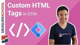 How to use Custom HTML Tags in Google Tag Manager