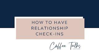 How to have Relationship Check-Ins || Relationships