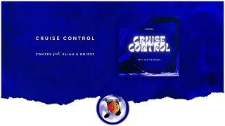 Zontex - Cruise Control (ft. Eliah & Drizzy)