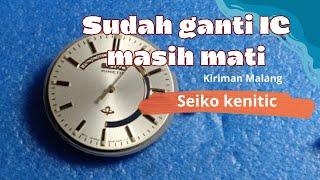 Seiko Kinetic sudah ganti IC dan kapasitor masih mati??? Kiriman Malang