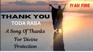 THANK YOU - A Song  Of Praise For Divine Protection  ( Toda Raba)