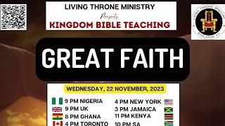 GREAT FAITH | KINGDOM BIBLE TEACHING  ONLINE | OLUSEGUN MOKUOLU |