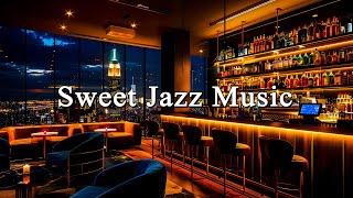 Sweet Piano Jazz Music with Romantic Bar Ambience - Relaxing Jazz Music for Study, Work or Focus