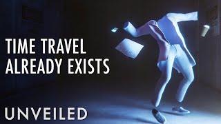 Does Time Travel Already Exist? | Unveiled