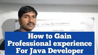 How to Get Real time Experience in Java | Gain professional experience for Java Developer