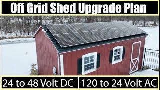 Of Grid Shed Upgrade Plan - 24/48 & 120/240 Volt Conversion - New EG4 6000 XP Inverter