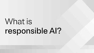 What is responsible AI?