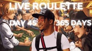 Live Roulette Casino Stream ! DAY 45 of 365
