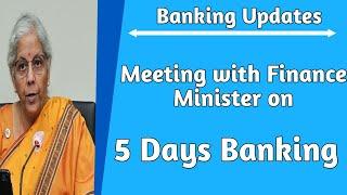 Meeting with the Finance Minister on 5 Days banking | recent update on 5 Days banking